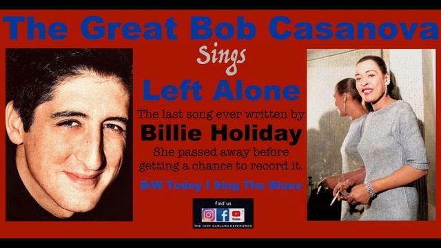 BOB CASANOVA Left Alone & Today I Sing The Blues BILLIE HOLIDAY unreleased tracks смотреть онлайн