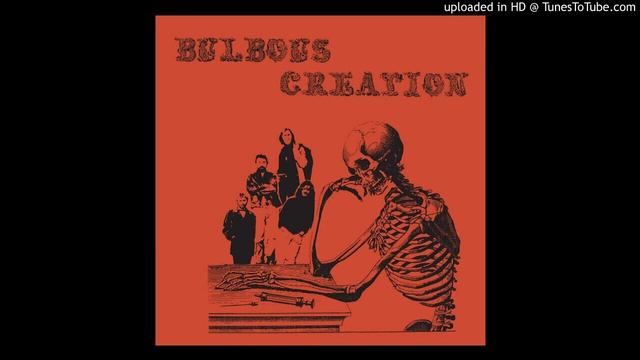 Bulbous Creation - End Of The Page смотреть онлайн
