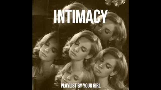 Lana Del Rey - Intimacy (Mixtape)