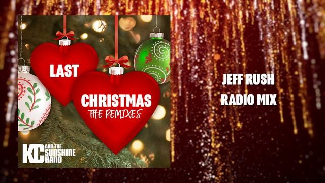 KC and The Sunshine Band - Last Christmas - Jeff Rush Radio Edit (Official Audio) смотреть онлайн