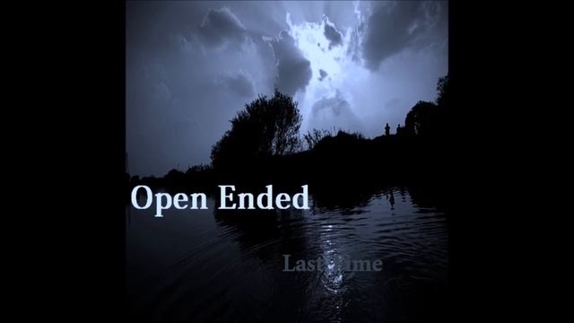 Open Ended - “Last Time” смотреть онлайн