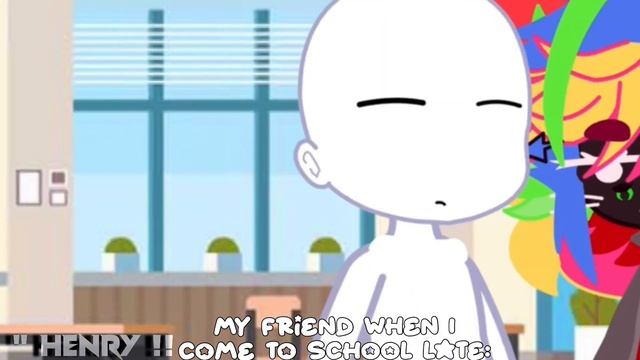My friend when I’m late to school: смотреть онлайн