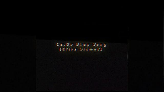 Cs.Go Bhop Song (Ultra Slowed) смотреть онлайн
