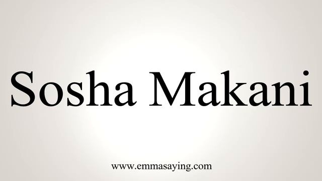 How to Pronounce Sosha Makani смотреть онлайн