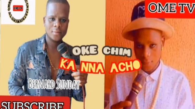 BERNARD SUNDAY - OKE CHIM KA NNA ACHO (best of bernard Sunday) смотреть онлайн