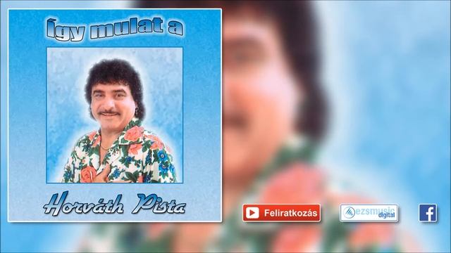 ♫ Horváth Pista - Jól tudott a cigánygyerek kontrázni mix | Cigányslágerek | смотреть онлайн