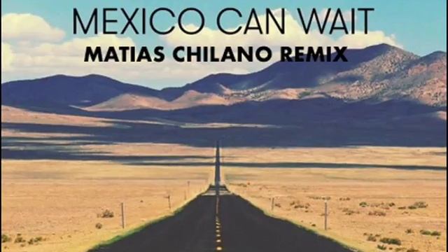 Roland Klinkenberg, DJ Remy - Mexico Can Wait (Matias Chilano Remix) смотреть онлайн
