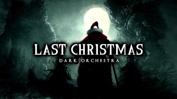 Dark Christmas Music - Last Christmas | Dark Orchestral Version