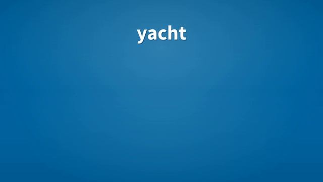 Yacht | Meaning Of Yacht