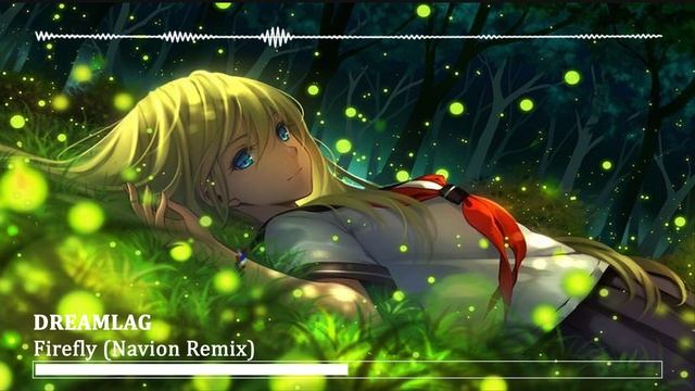 Dreamlag - Firefly (Navion Remix) смотреть онлайн