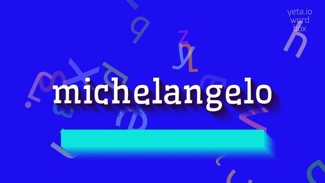 How to say "michelangelo"! (High Quality Voices) смотреть онлайн