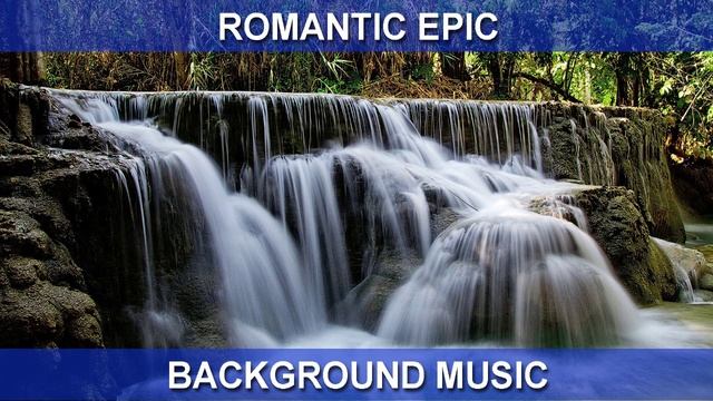 Romantic Epic (Background Music) смотреть онлайн