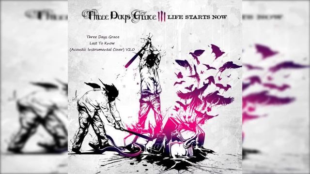 Three Days Grace Last To Know (Acoustic Instrumental Cover) V2.0 смотреть онлайн