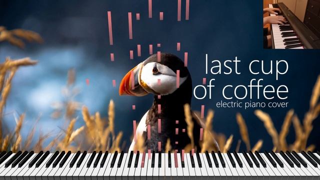 last cup of coffee - lilypichu [electric piano] смотреть онлайн