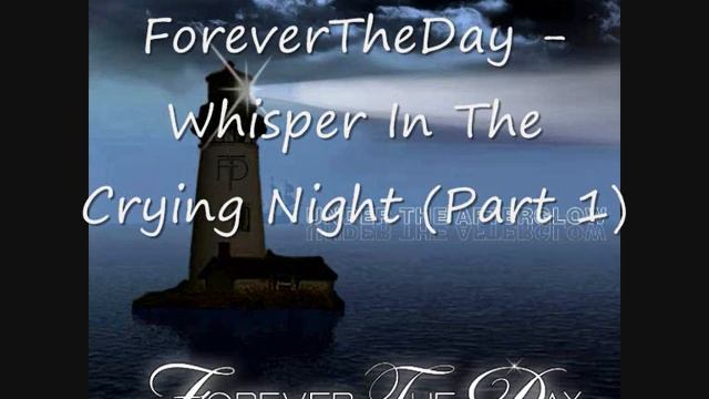 Forever The Day - Whisper In The Crying Night (part I) смотреть онлайн