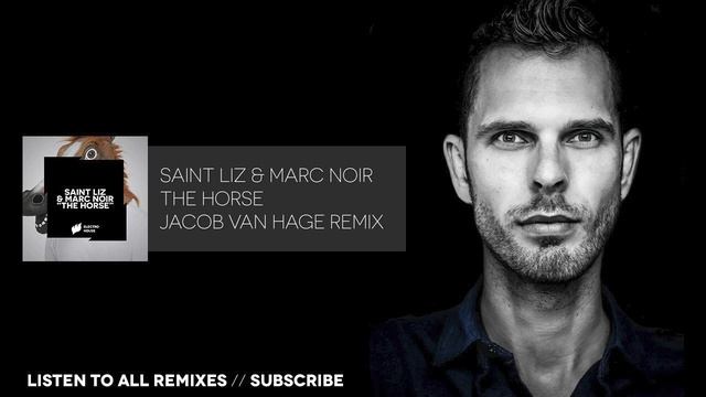 Saint Liz & Marc Noir - The Horse (Jacob van Hage Remix) OUT NOW смотреть онлайн