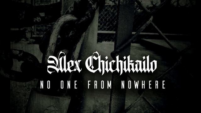 Alex Chichikailo - No One From Nowhere - Death Metal Deathcore Instrumental
