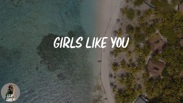 Girls Like You (Lyrics) смотреть онлайн