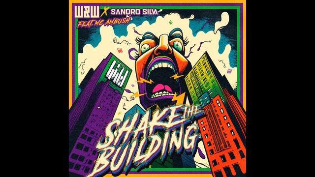 SHAKE THE BUILDING - W&W & Sandro Silva ft. MC Ambush смотреть онлайн