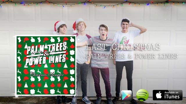 Last Christmas - Cover by Palm Trees & Power Lines смотреть онлайн