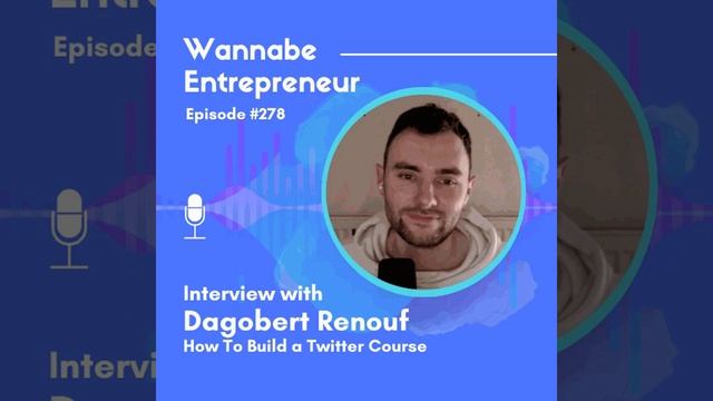 Interviewing Dagobert About His Successful Twitter Course (episode 278) смотреть онлайн