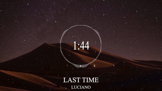 LUCIANO - LAST TIME