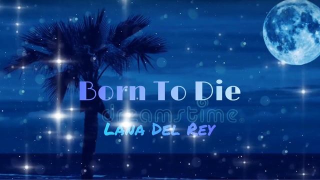 Born To Die - Lana Del Rey (audio edit) смотреть онлайн