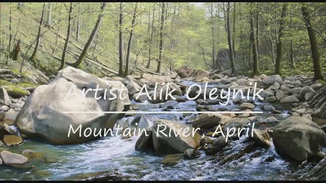 Пишем картину маслом "Горная река, апрель" Художник Алик Олейник