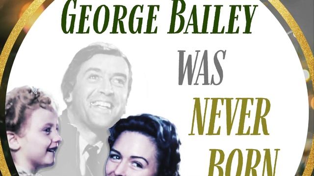 George Bailey Was Never Born |Series // Soundtrack AD| смотреть онлайн