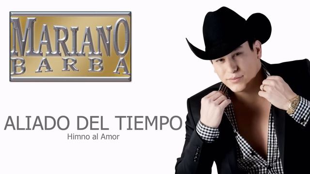 Aliado del tiempo - MARIANO BARBA - himno cancion de amor смотреть онлайн