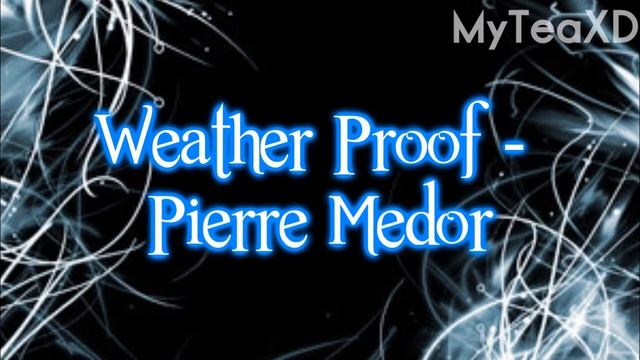 Weather Proof - Pierre Medor смотреть онлайн