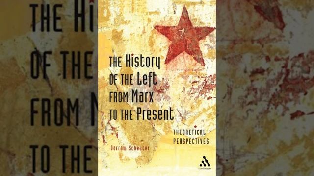 4/7 of The History of the Left from Marx to the Present by Darrow Schecter смотреть онлайн