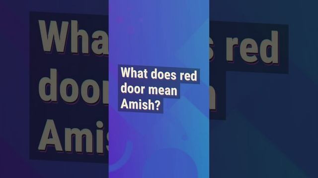 What does a blue door mean on an Amish house? смотреть онлайн