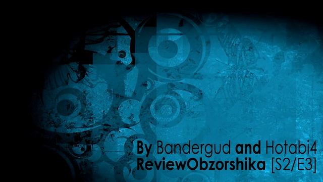 Review Obzorshika [Season2/Episode3] Hotabi4™