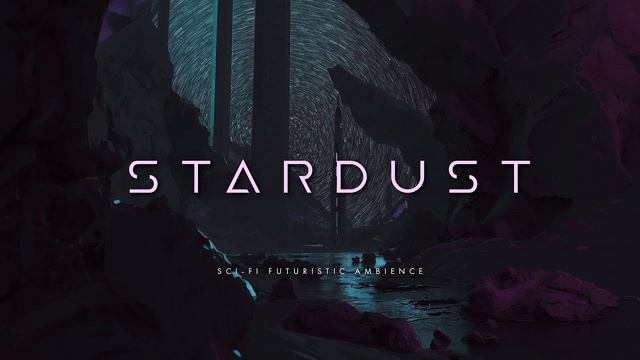 Stardust: Relaxing Ambient Sci-Fi Music | Звёздная Пыль: Сай-Фай музыка для расслабления смотреть онлайн
