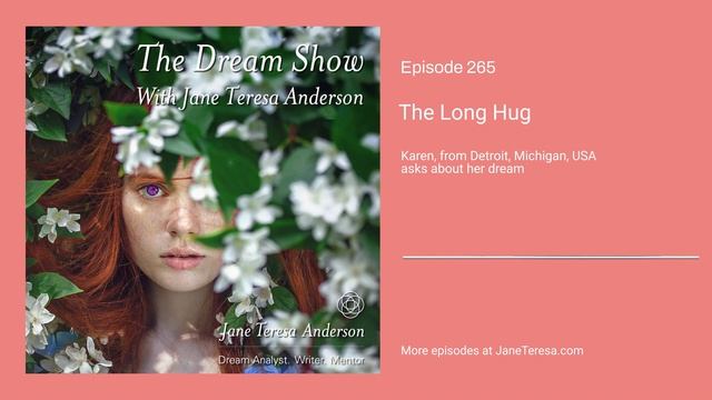 Episode 265 The Dream Show with Jane Teresa Anderson The Long Hug смотреть онлайн