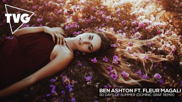 Ben Ashton ft. Fleur Magali - 90 Days Of Summer (Dominic Graf Remix) смотреть онлайн