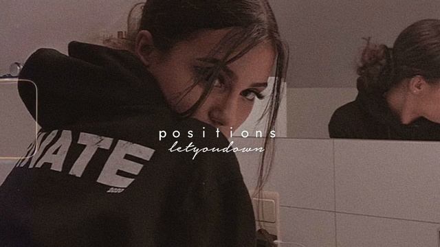 Ariana Grande, positions (slowed+reverb) смотреть онлайн