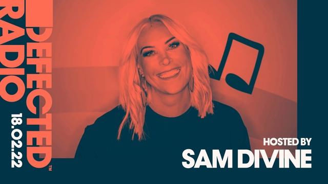 Defected Radio Show Hosted By Sam Divine - 18.02.22