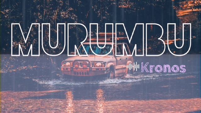 KRONOS - Murumbu (Final Mix)  |  2021 OSR смотреть онлайн