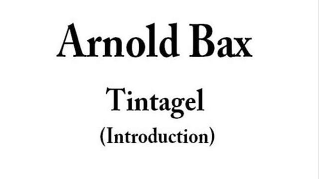 Sir Arnold Bax: Tintagel (Intro) смотреть онлайн