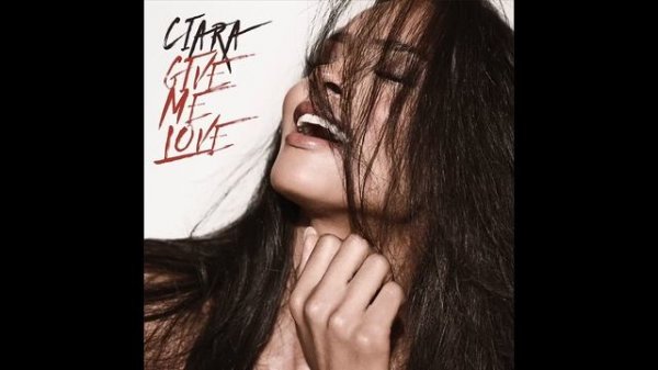 Ciara - Give Me Love (Audio)
