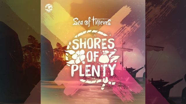 Shores of Plenty | Sea of Thieves Soundtrack смотреть онлайн
