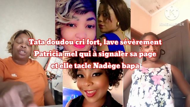 Tata Doudou Cri Fort,lave à Sec Patricia Mel👀,nadege Bapa Et Veuve Joyeuse Affaire Page🤔