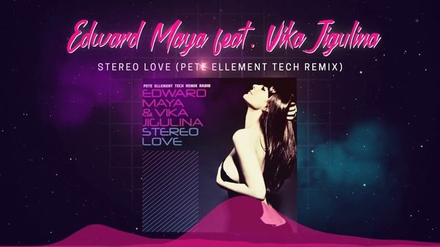 Edward Maya x Vika Jigulina - Stereo Love (Pete Ellement Tech Remix) смотреть онлайн