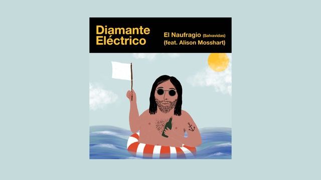 Diamante Eléctrico - El Naufragio (Salvavidas) (feat. Alison Mosshart) смотреть онлайн