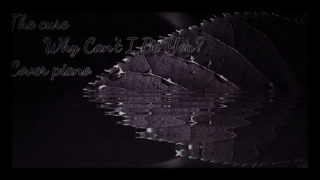 The cure - Why Can't I Be You?
(Cover piano) смотреть онлайн