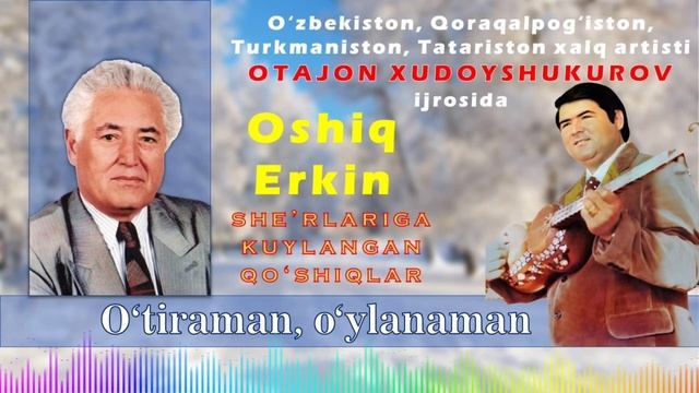 Otajon Xudoyshukurov. O‘tiraman, O‘ylanaman.  Отажон Худойшукуров. Ўтираман, ўйланаман.