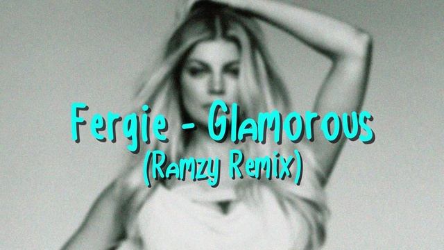 Fergie - Glamorous (Ramzy Remix) смотреть онлайн