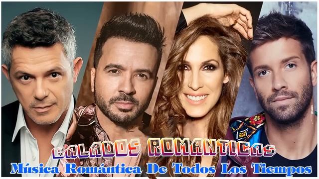 Alejandro Sanz, Luis Fonsi, Malú Y Pablo Alborán - Musica Pop En Español Lo Mas Escuchado